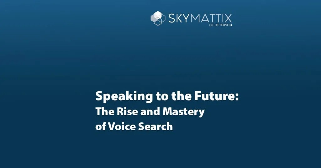 Mastery of Voice Search